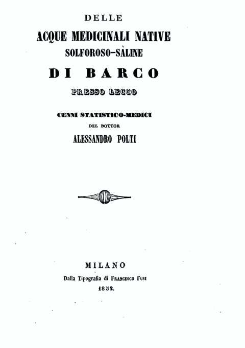 Alessandro Polti, delle acque medicinali native di Barco - 1852